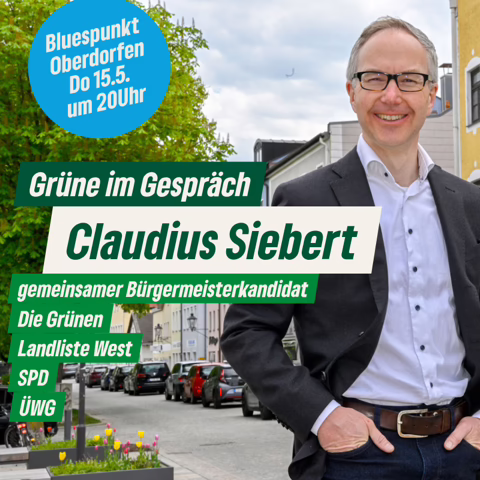 15. Mai – Dorfen – Lern den Bürgermeisterkandidaten Claudius Siebert kennen!