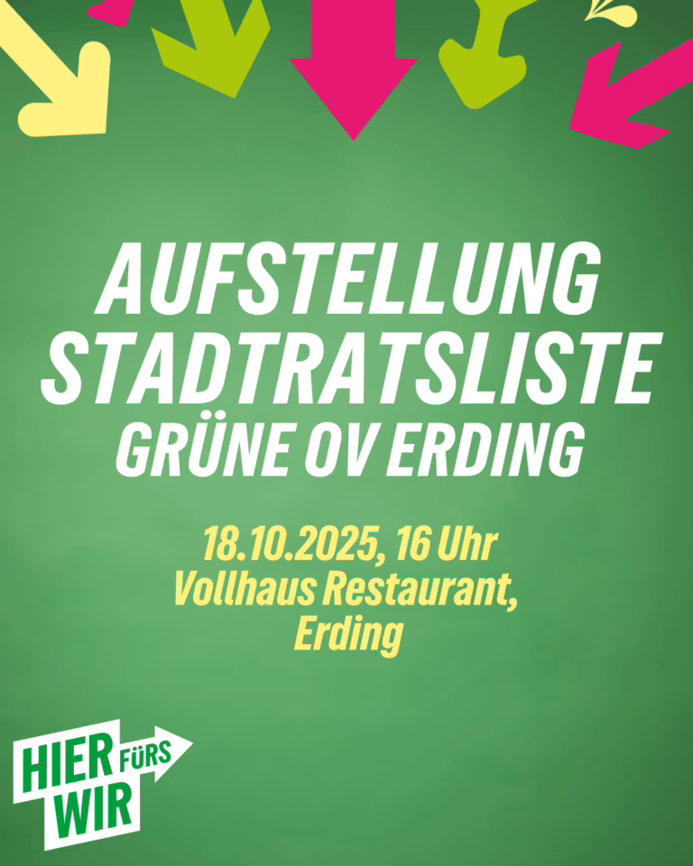 Einladung zur Aufstellungsversammlung der Grünen Stadtratsliste in Erding 🌿