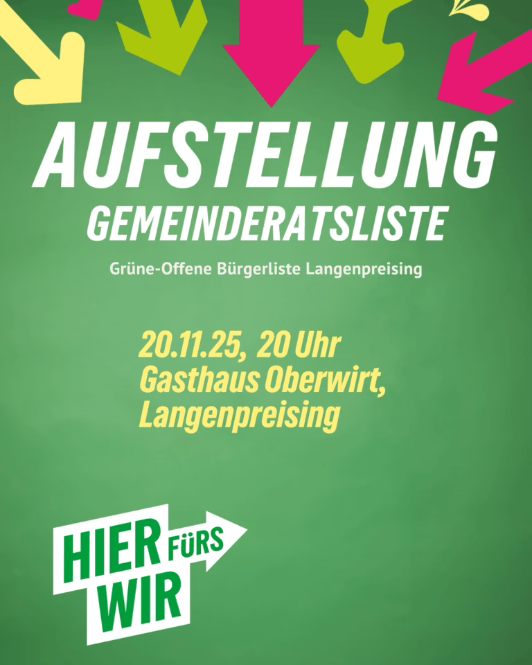 Einladung zur Aufstellung der grün-offenen Gemeinderatsliste in Langenpreising