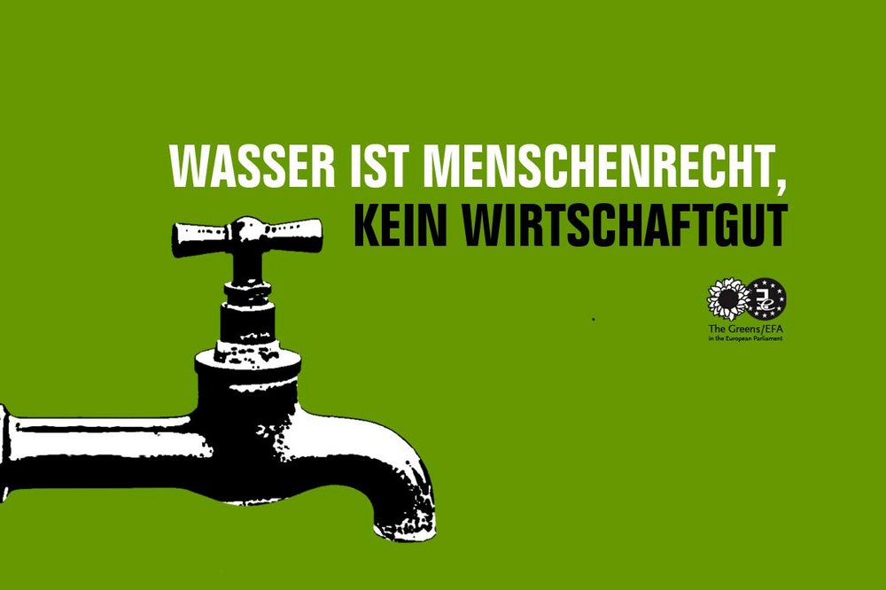 Europagruppe GRÜNE: Wasser ist ein Menschenrecht!