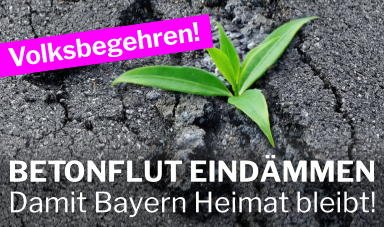 Bayernweiter Aktionstag zum Volksbegehren "Damit Bayern Heimat bleibt - Betonflut eindämmen"