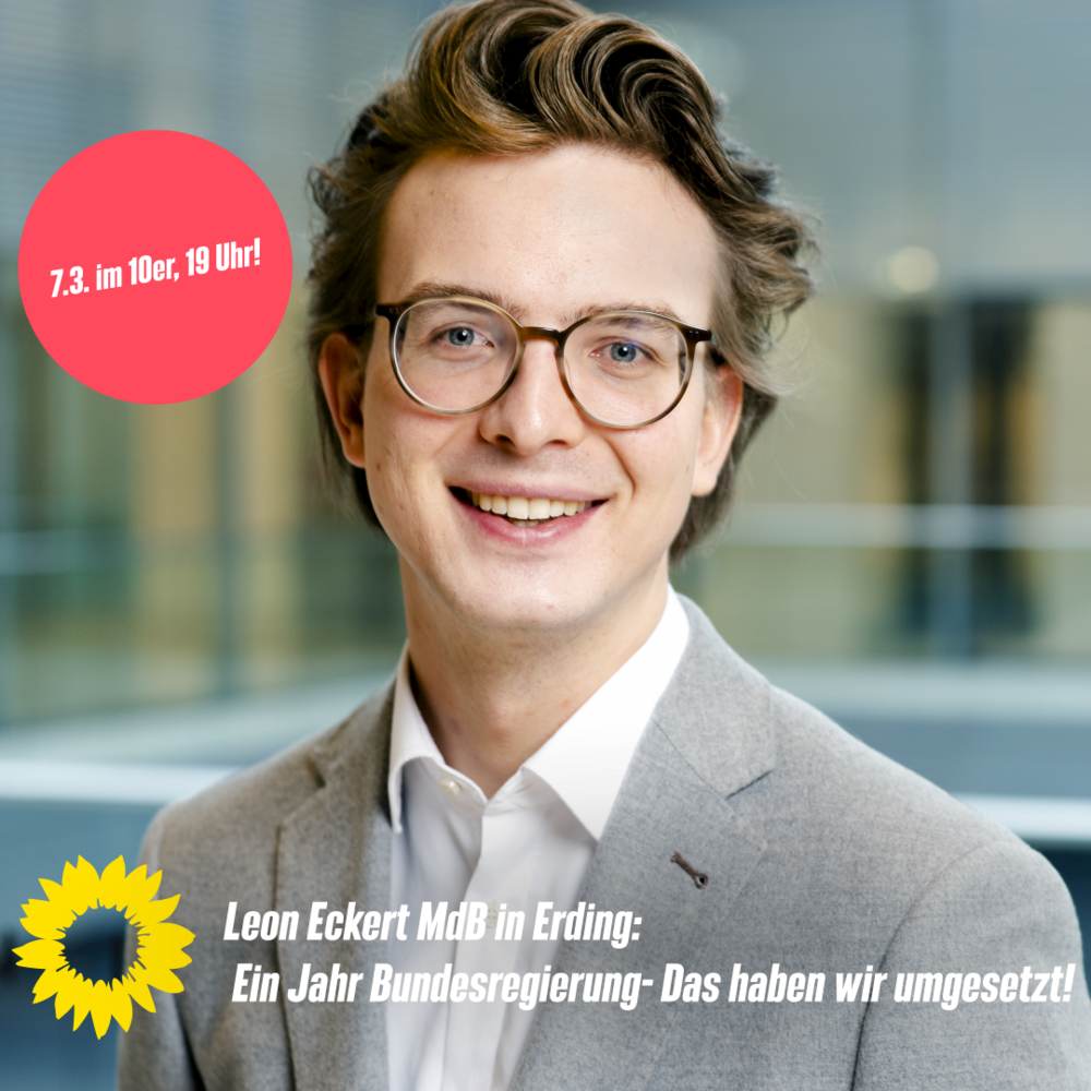 Leon Eckert in Erding: Grüne in der Bundesregierung - Das haben wir umgesetzt!